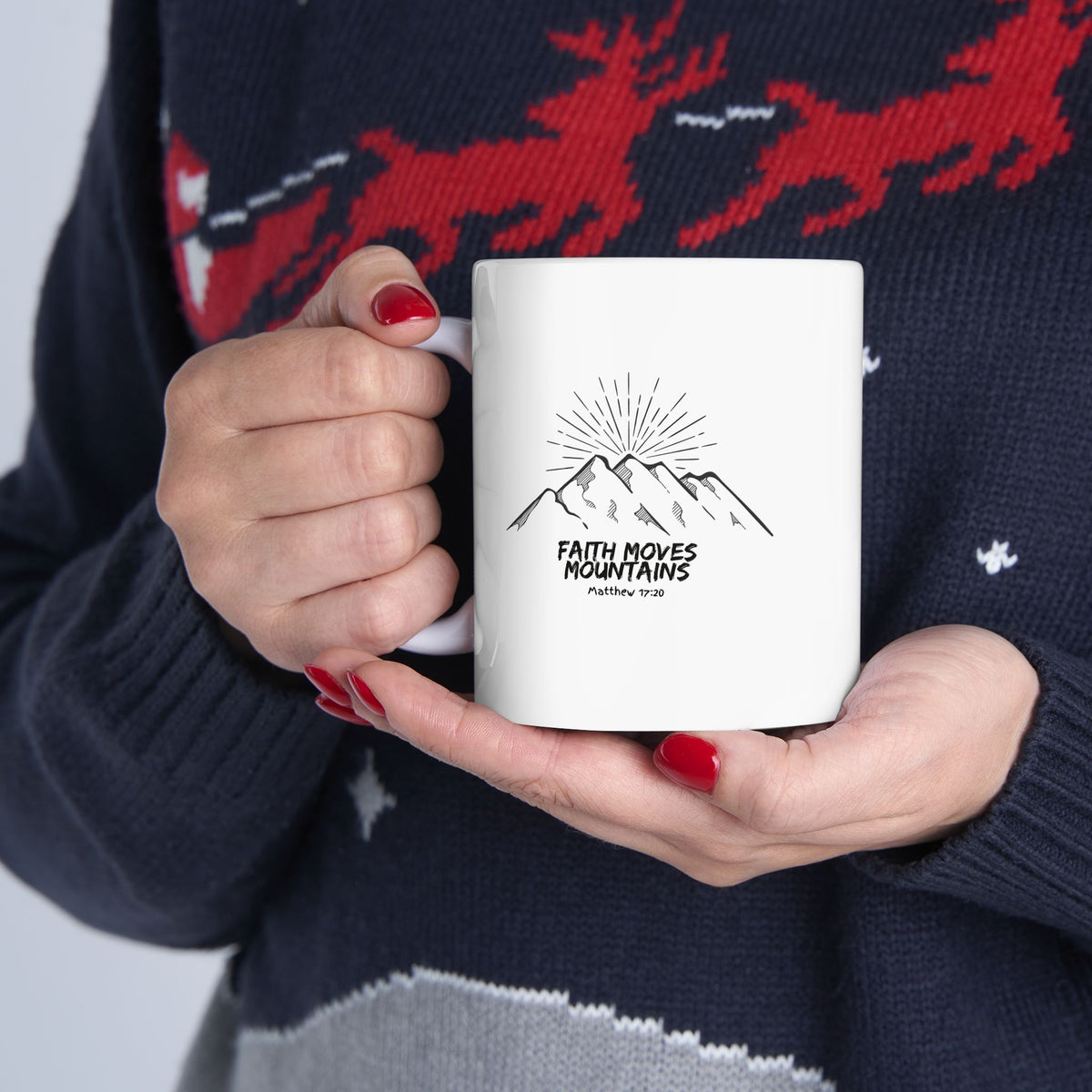 Faith Moves Mountains- Ceramic Mug, (11oz, 15oz)