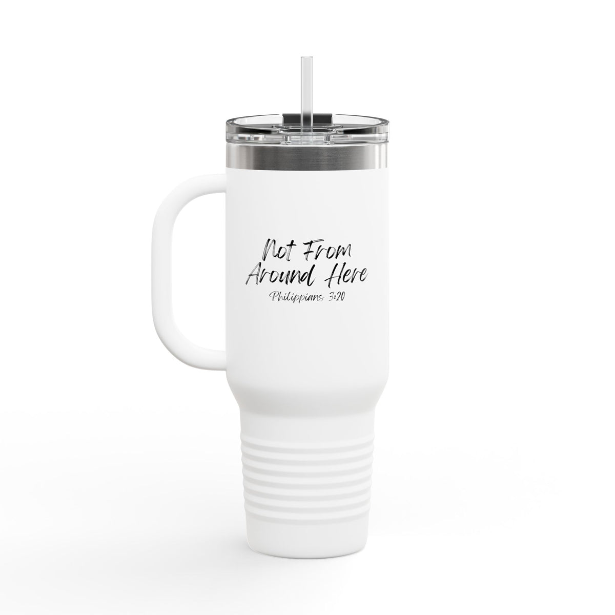 Not From Around Here- Insulated Travel Mug, 40oz