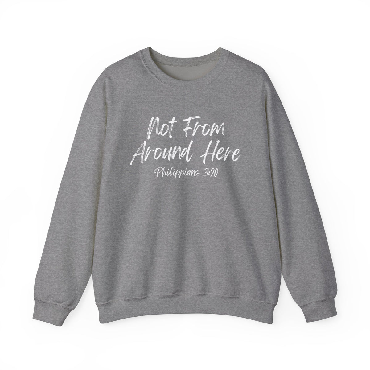 Not From Around Here- Unisex Heavy Blend™ Crewneck Sweatshirt