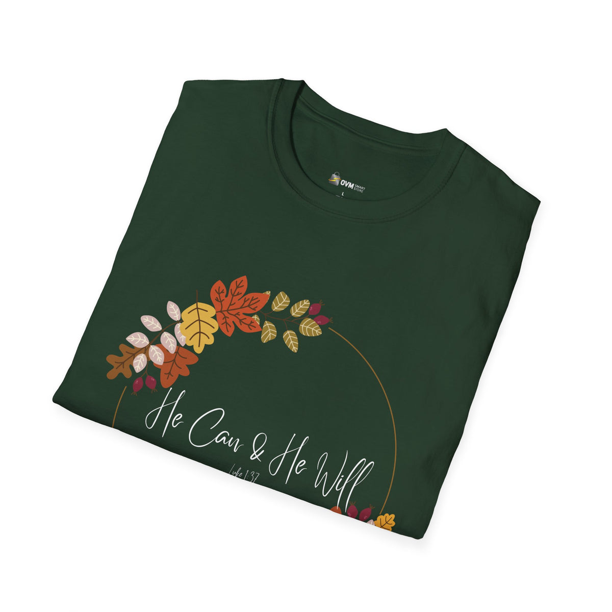 He Can & He Will | Ladies' Softstyle T-Shirt