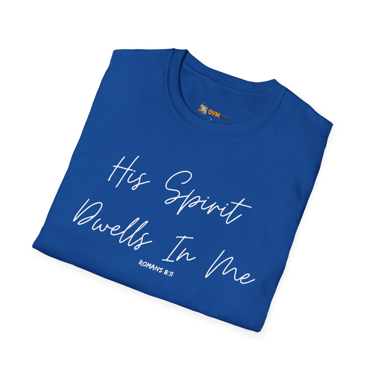 His Spirit Dwells In Me- Unisex Softstyle T-Shirt
