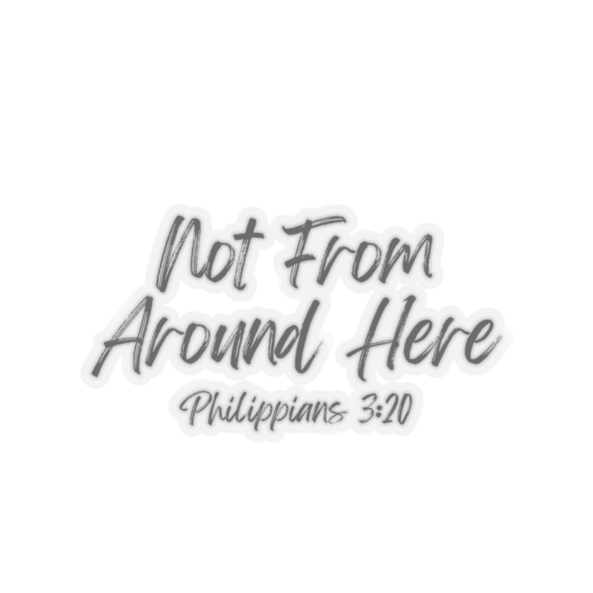 Not From Around Here- Kiss-Cut Stickers