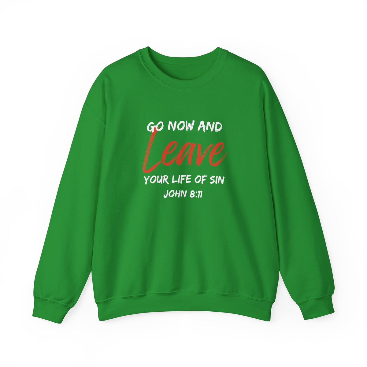 Go Now and Leave Your Life of Sin- Unisex Heavy Blend™ Crewneck Sweatshirt