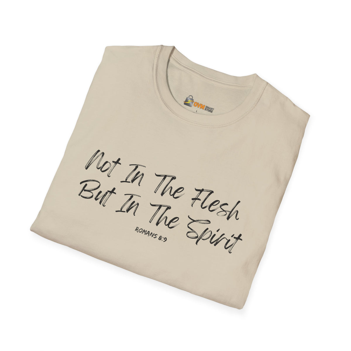 Not In the Flesh but in The Spirit- Unisex Softstyle T-Shirt