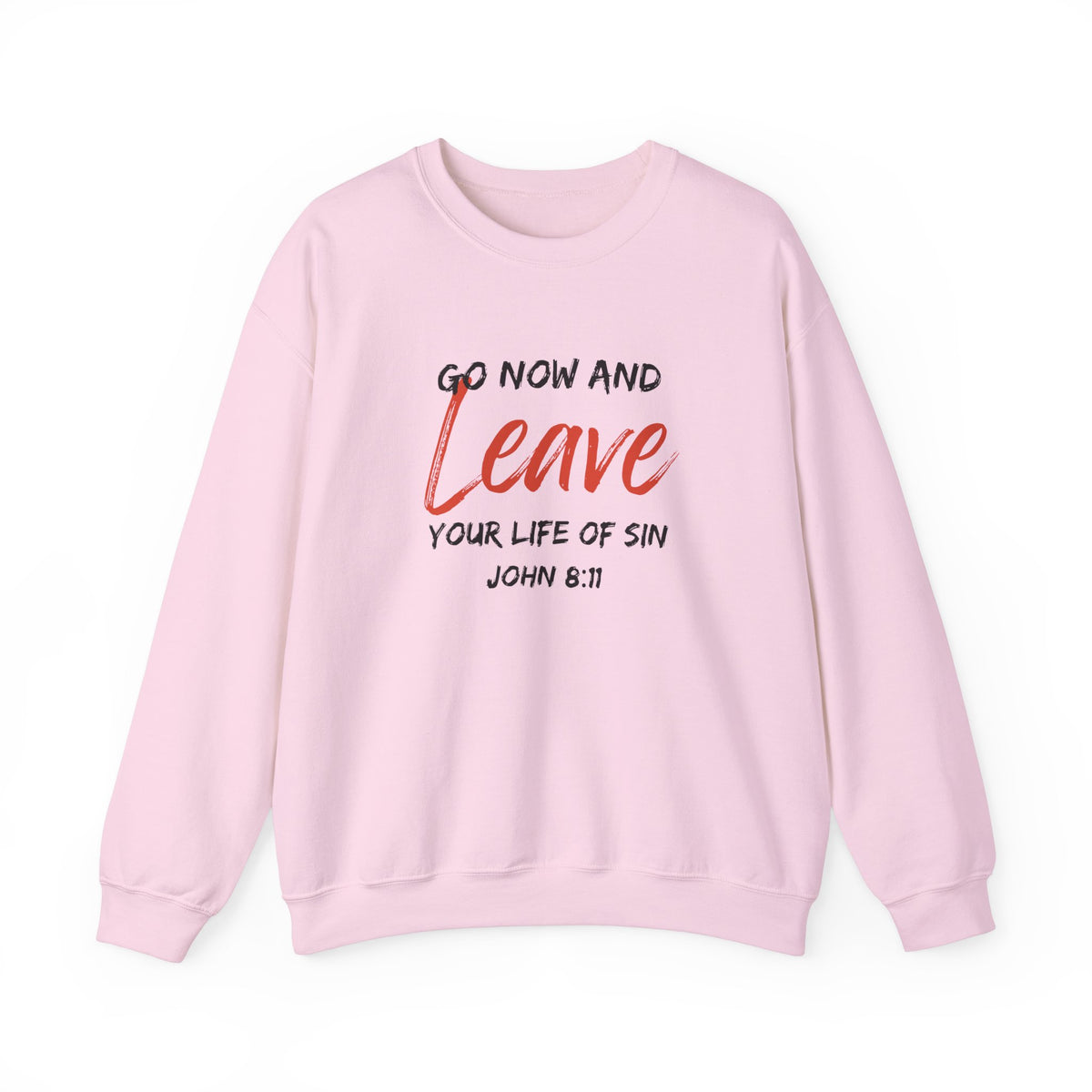 Go Now and Leave Your Life of Sin- Unisex Heavy Blend™ Crewneck Sweatshirt