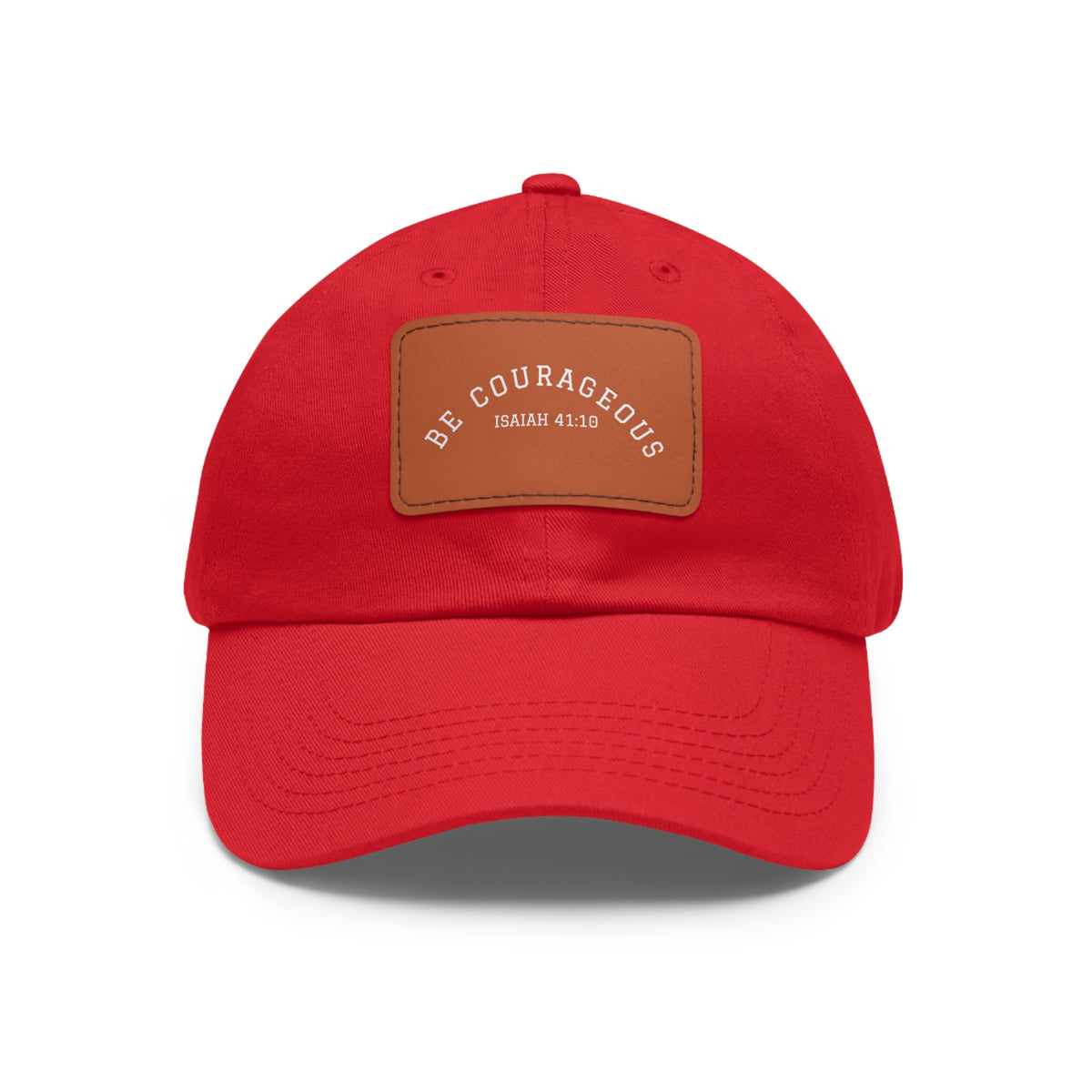 Be Courageous- Dad Hat with Leather Patch (Rectangle)