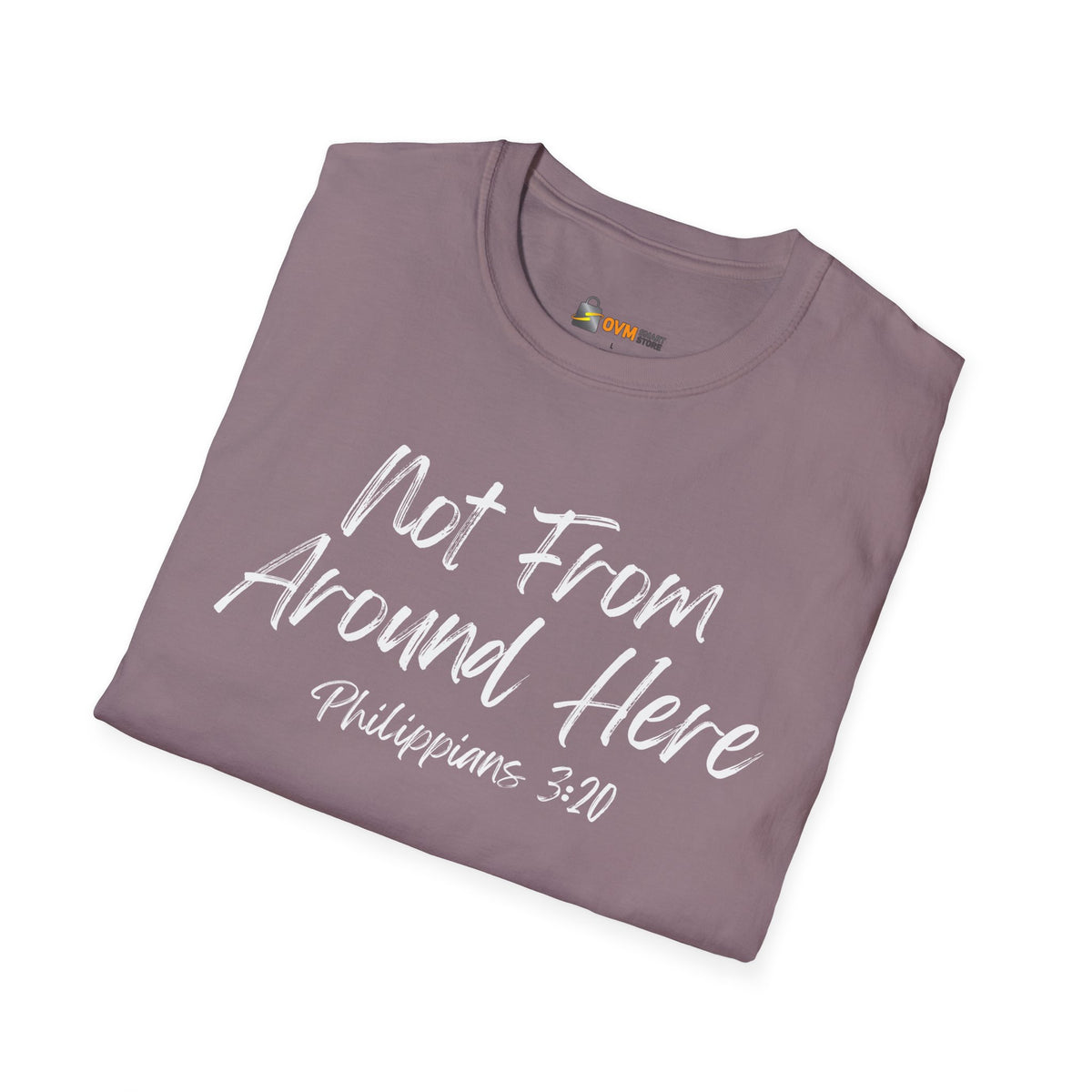 Not From Around Here- Unisex Softstyle T-Shirt