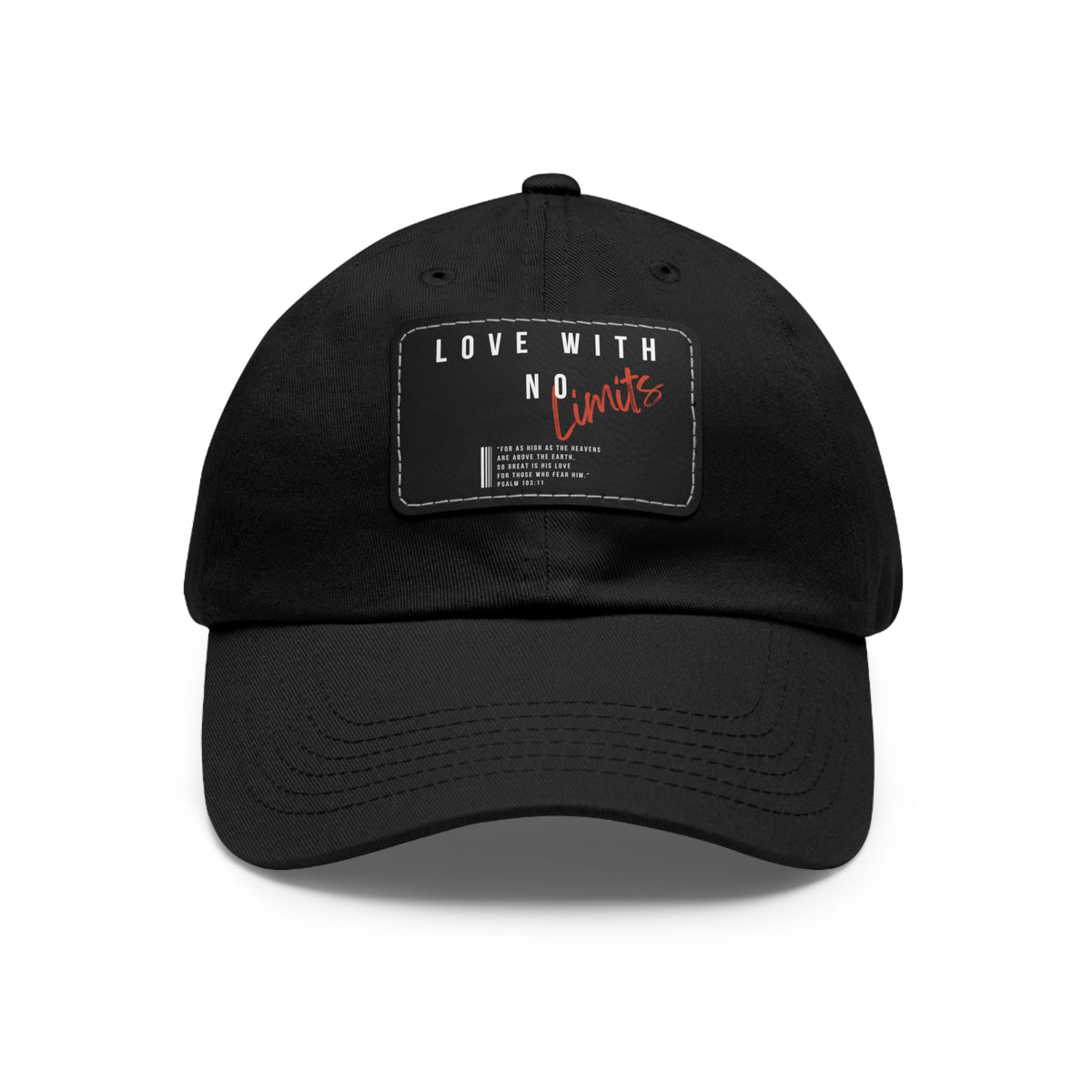 Love With No Limits- Dad Hat with Leather Patch (Rectangle)
