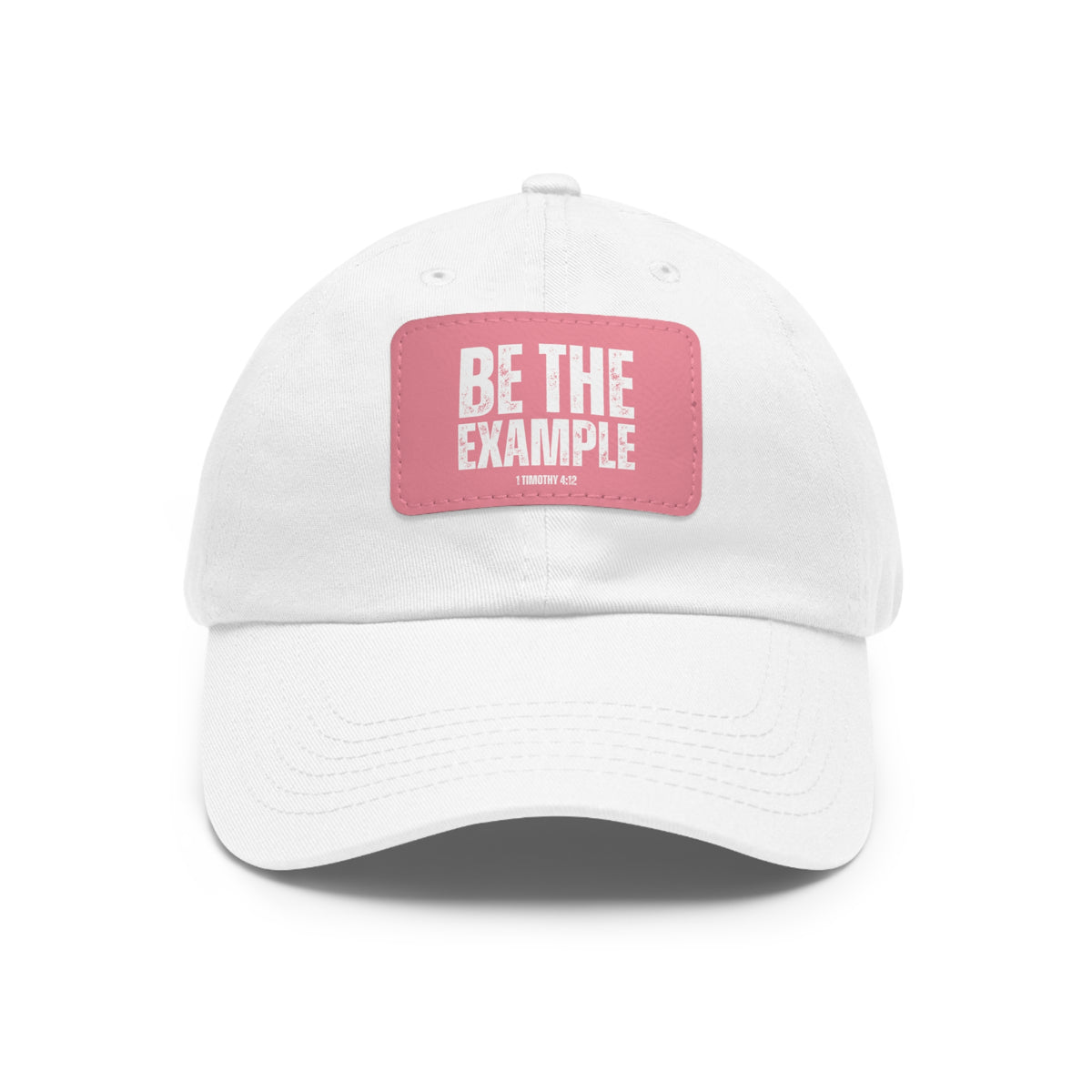 Be The Example- Dad Hat with Leather Patch (Rectangle)