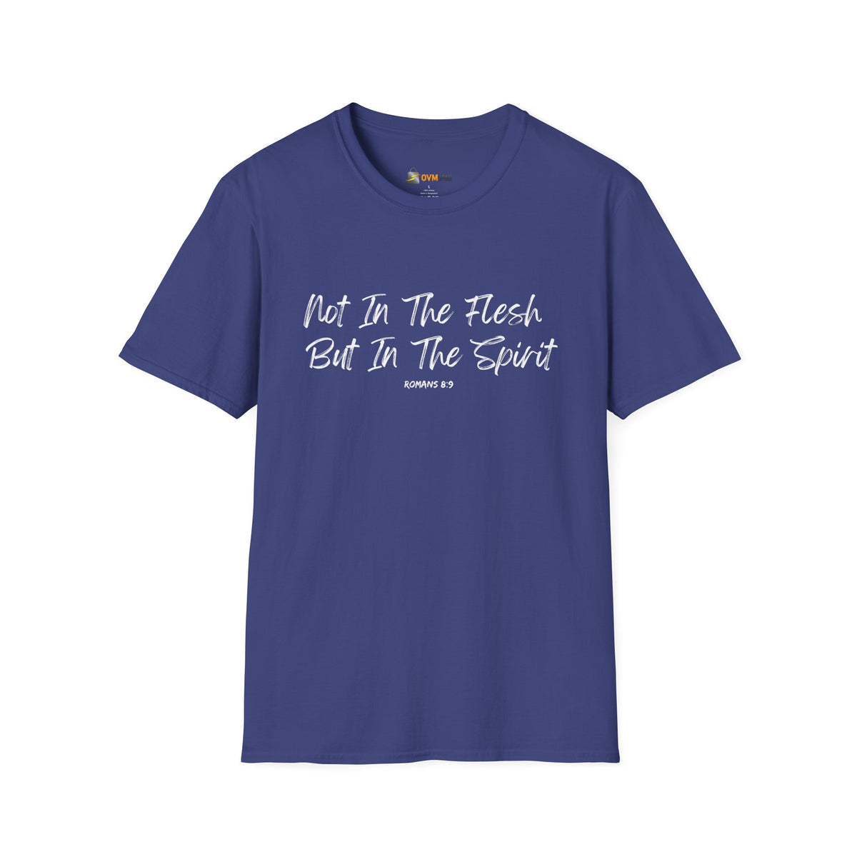 Not In the Flesh but in The Spirit- Unisex Softstyle T-Shirt