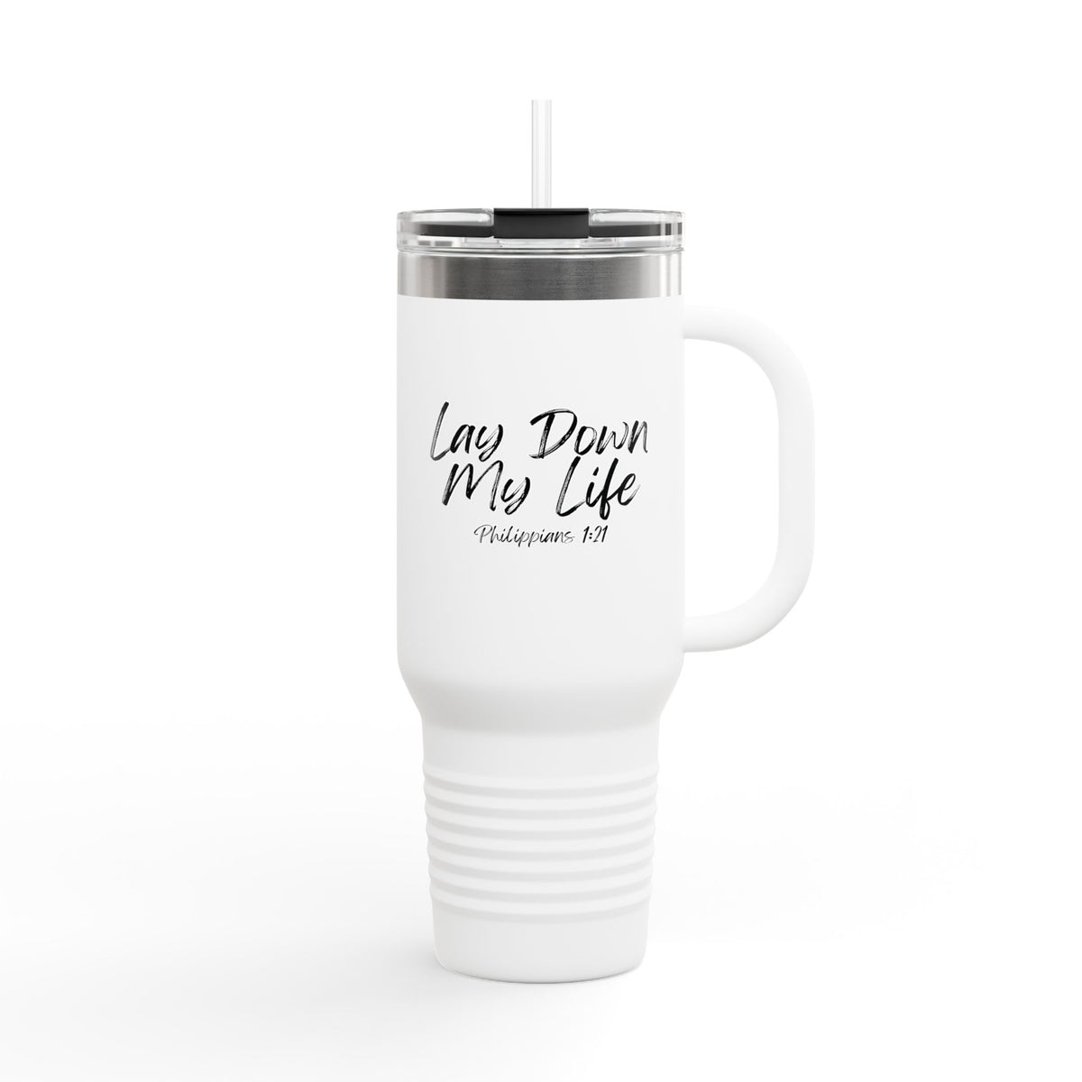 Lay Down My Life- Insulated Travel Mug, 40oz