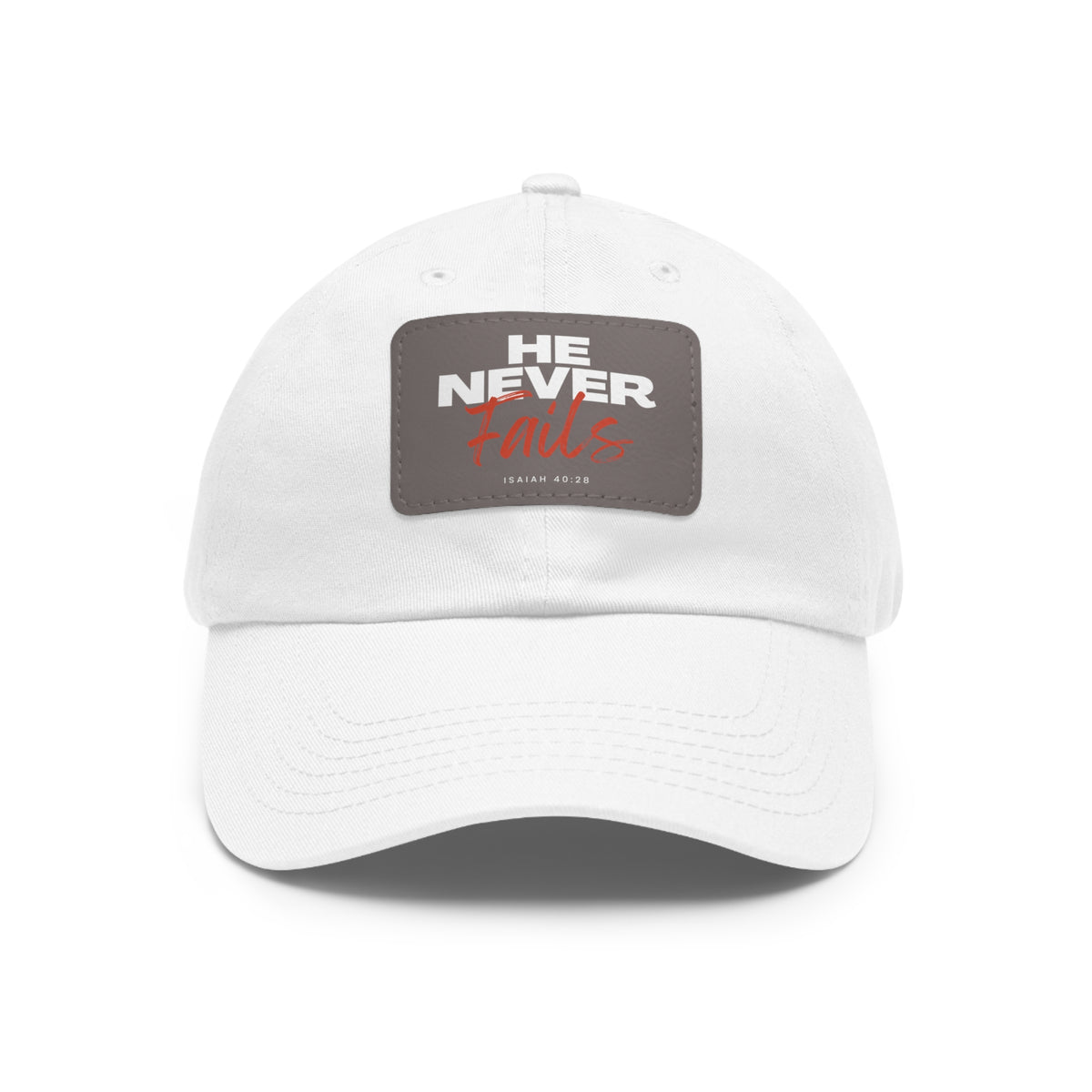 He Never Fails- Dad Hat with Leather Patch (Rectangle)