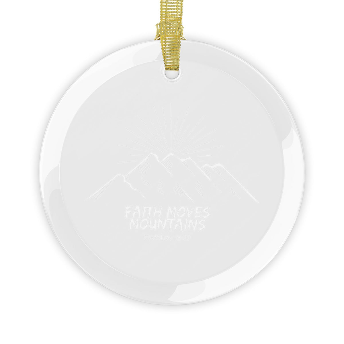 Faith Moves Mountains Glass Ornaments