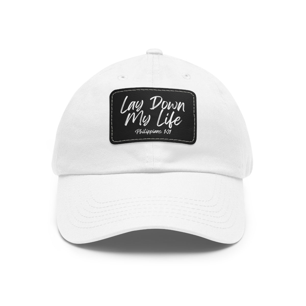 Lay Down My Life- Dad Hat with Leather Patch (Rectangle)