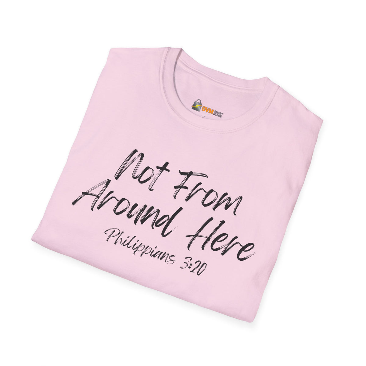 Not From Around Here- Unisex Softstyle T-Shirt