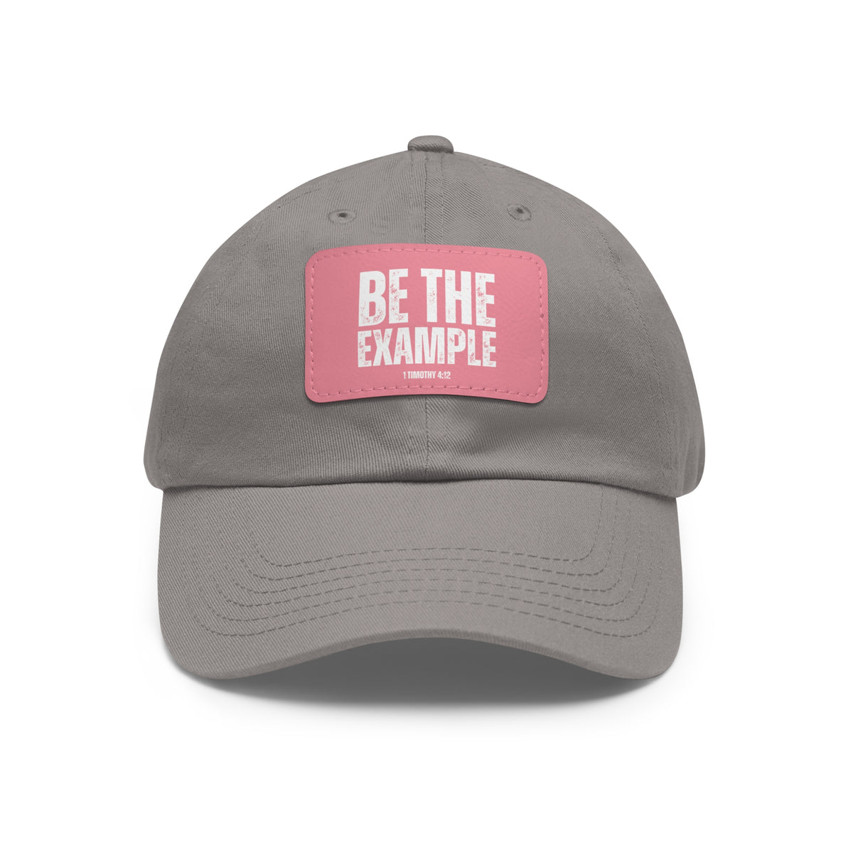 Be The Example- Dad Hat with Leather Patch (Rectangle)