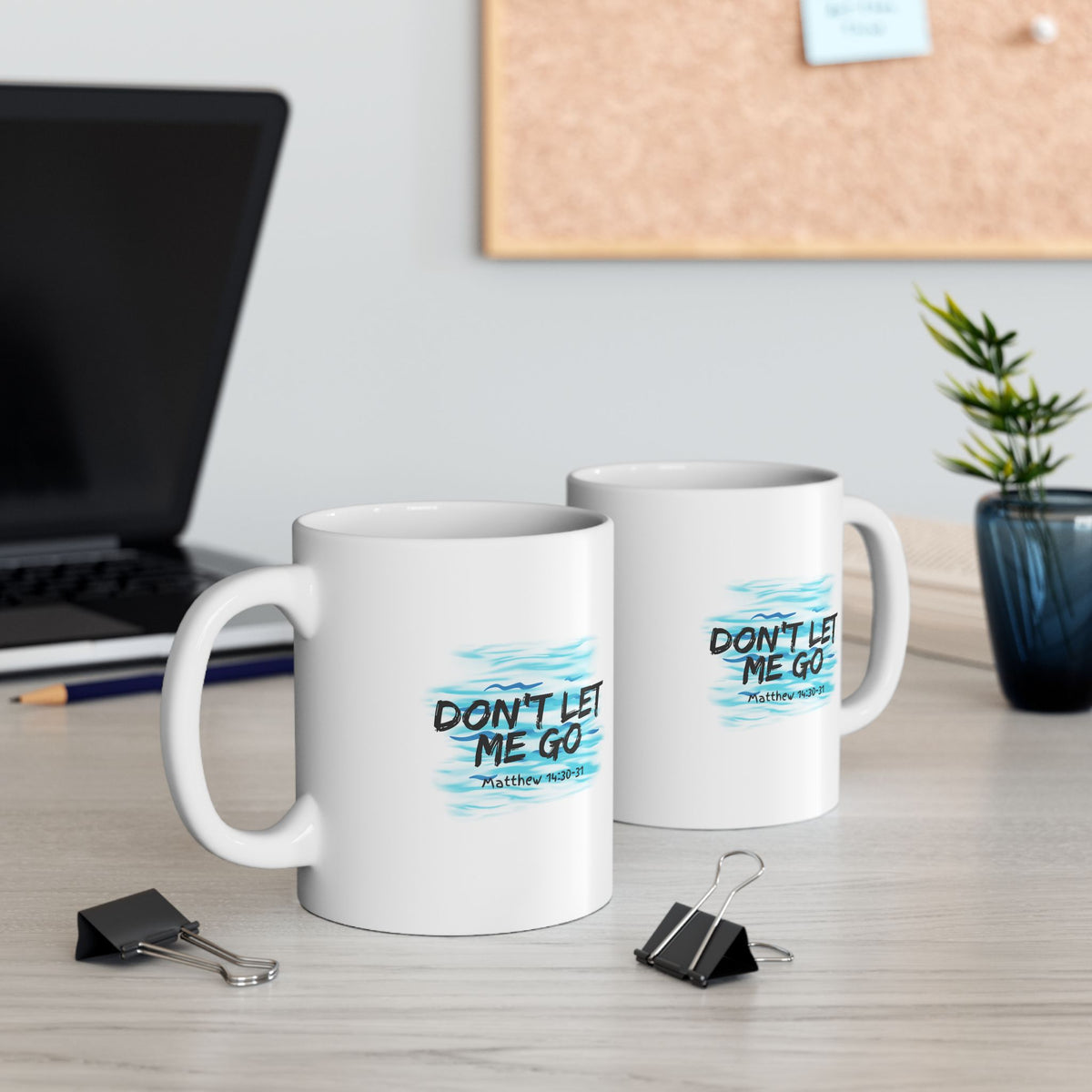 Don't Let Me Go- Ceramic Mug, (11oz, 15oz)
