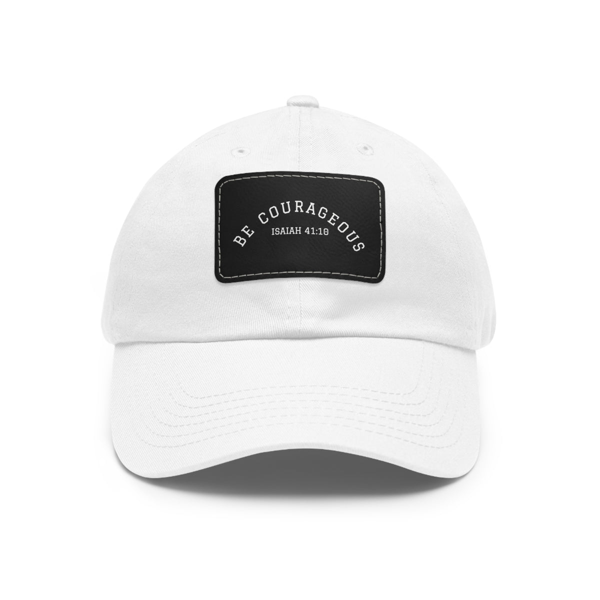 Be Courageous- Dad Hat with Leather Patch (Rectangle)