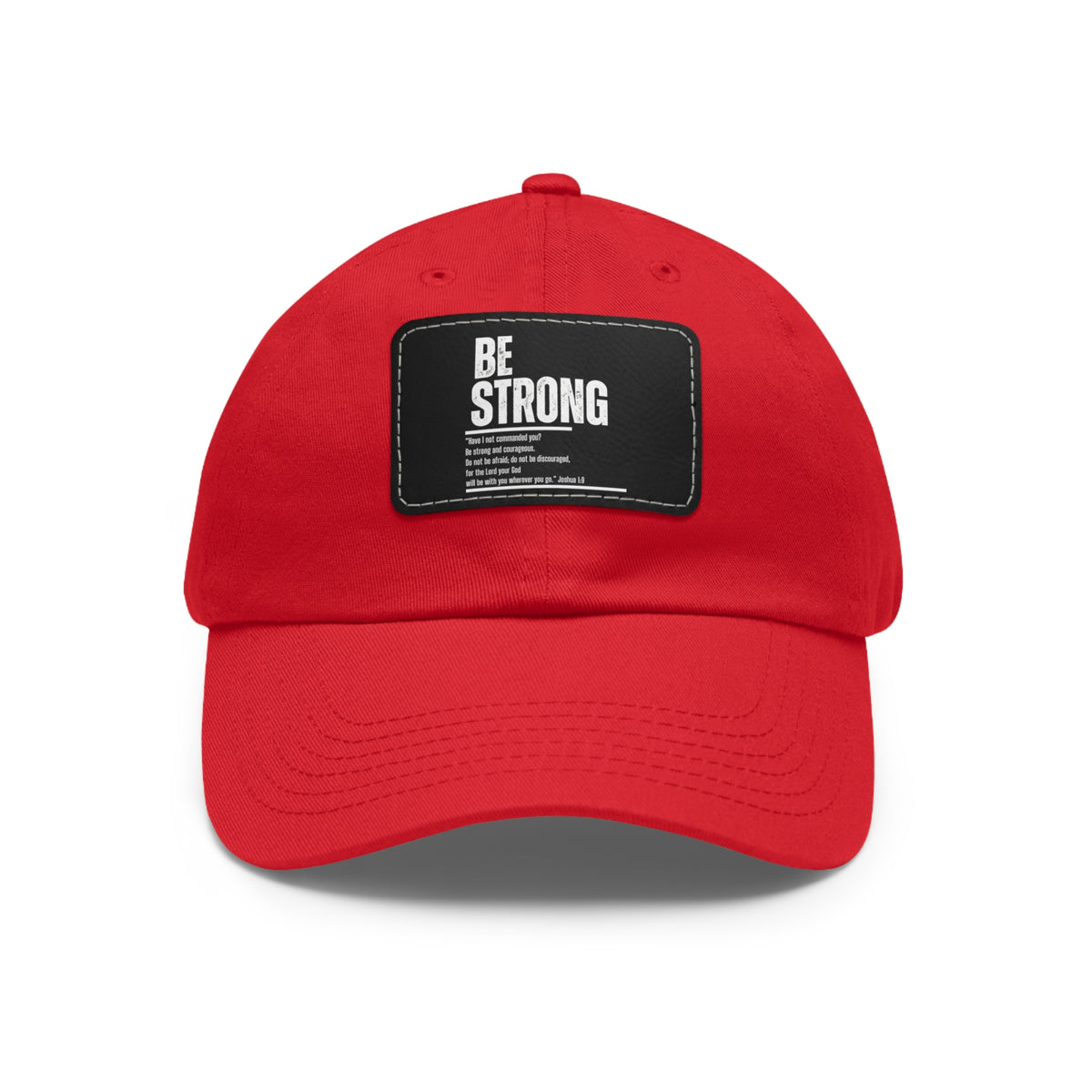 Be Strong- Dad Hat with Leather Patch (Rectangle)