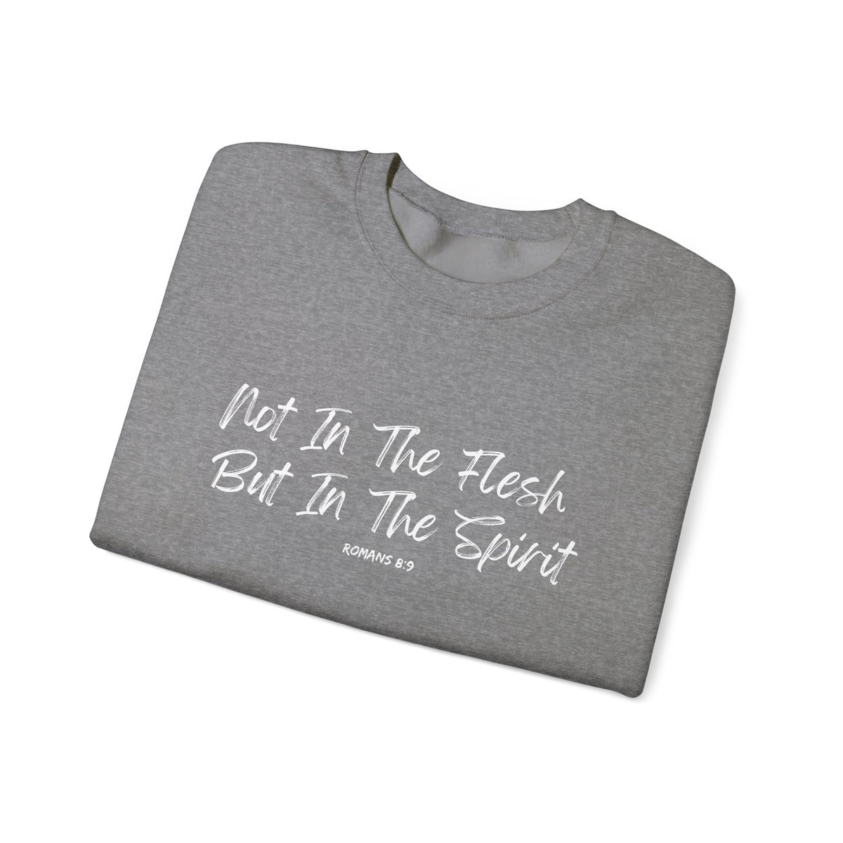 Not in the Flesh but in The Spirit- Unisex Heavy Blend™ Crewneck Sweatshirt