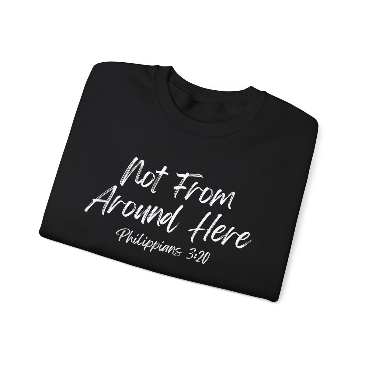 Not From Around Here- Unisex Heavy Blend™ Crewneck Sweatshirt