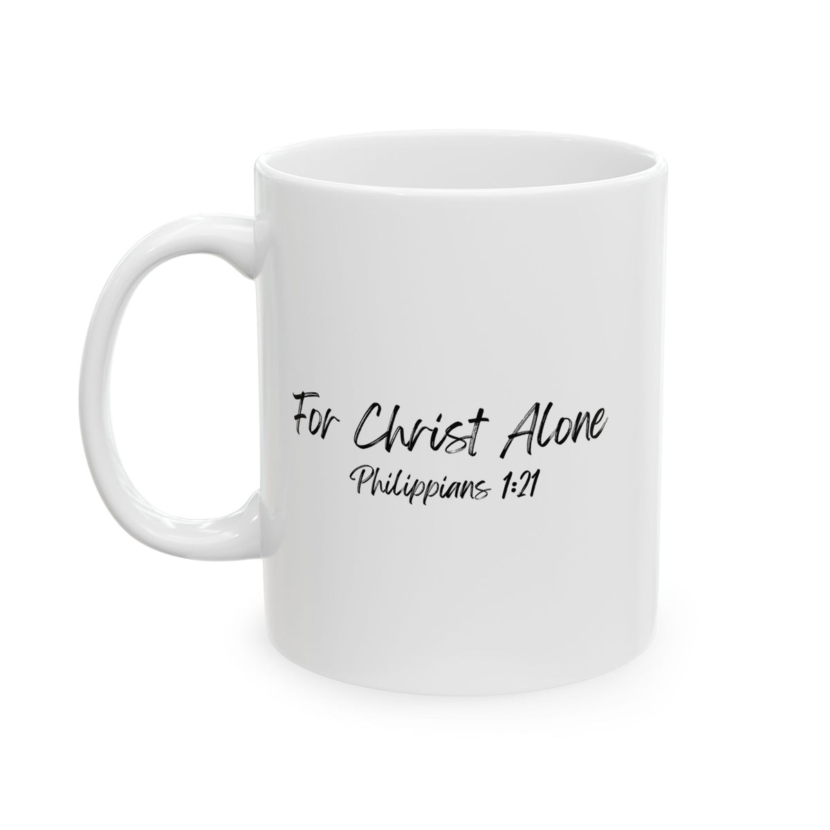 For Christ Alone- Ceramic Mug, (11oz, 15oz)