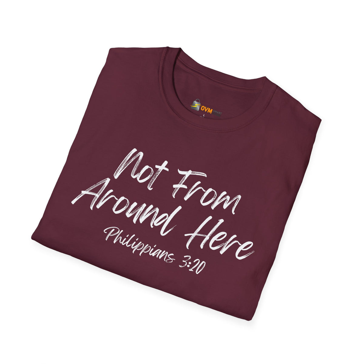 Not From Around Here- Unisex Softstyle T-Shirt