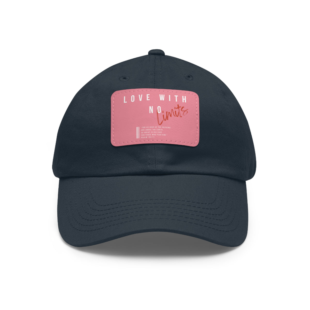 Love With No Limits- Dad Hat with Leather Patch (Rectangle)