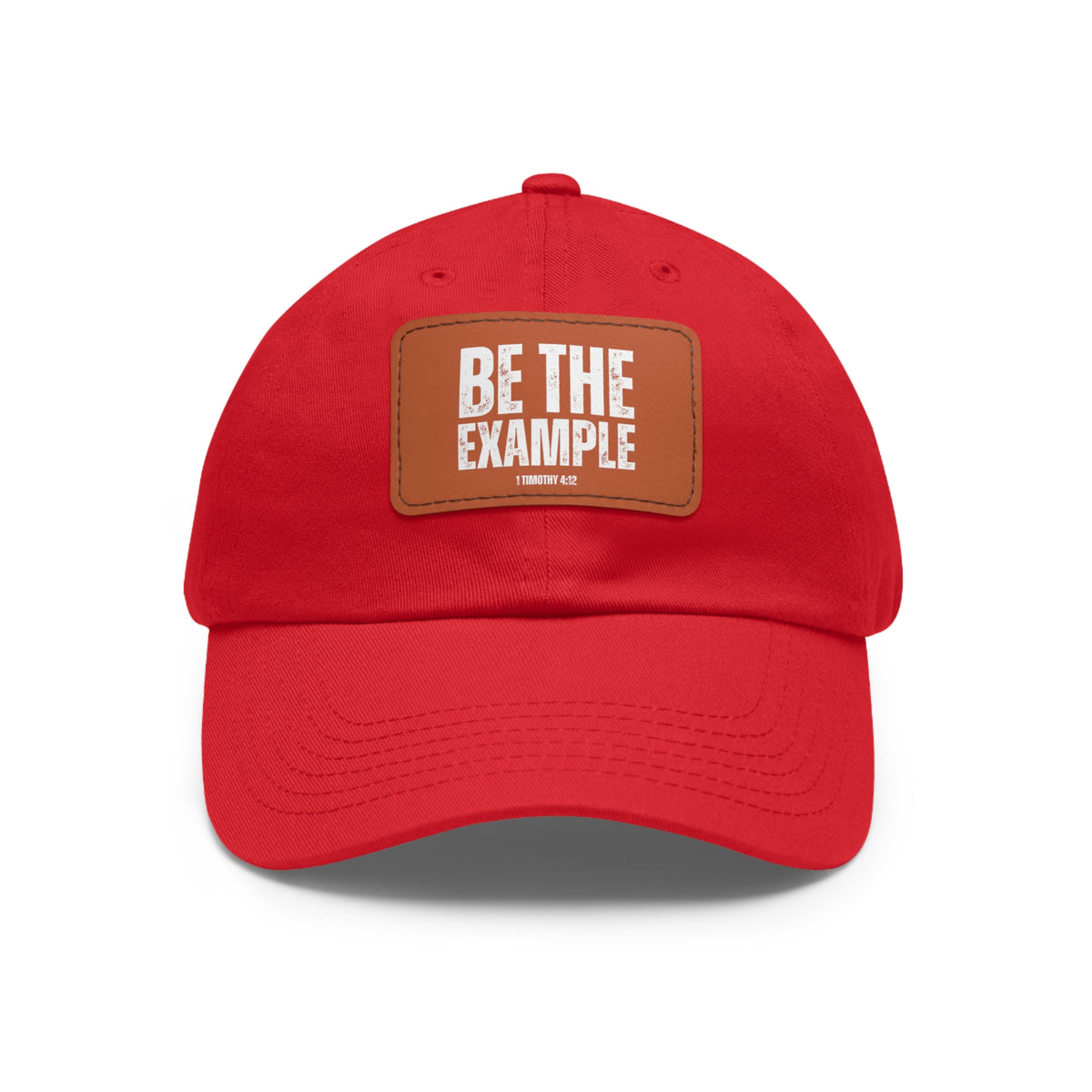 Be The Example- Dad Hat with Leather Patch (Rectangle)