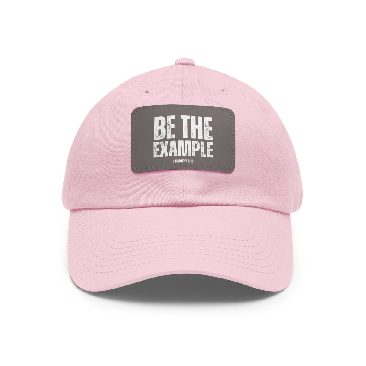Be The Example- Dad Hat with Leather Patch (Rectangle)