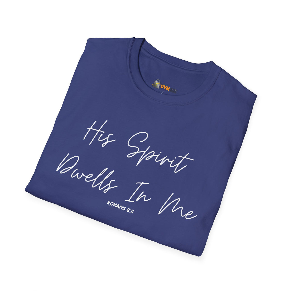 His Spirit Dwells In Me- Unisex Softstyle T-Shirt