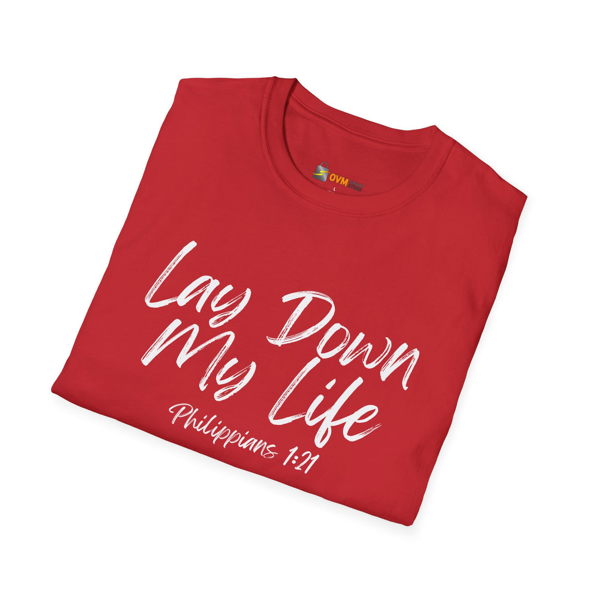 Lay Down My Life- Unisex Softstyle T-Shirt