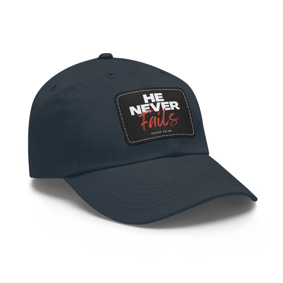 He Never Fails- Dad Hat with Leather Patch (Rectangle)