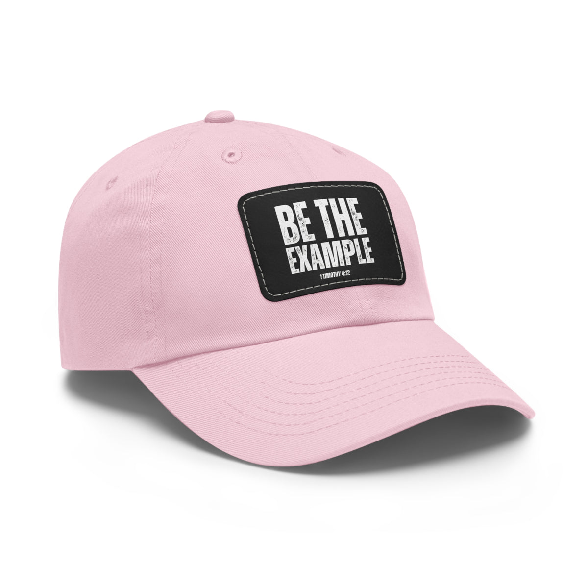 Be The Example- Dad Hat with Leather Patch (Rectangle)