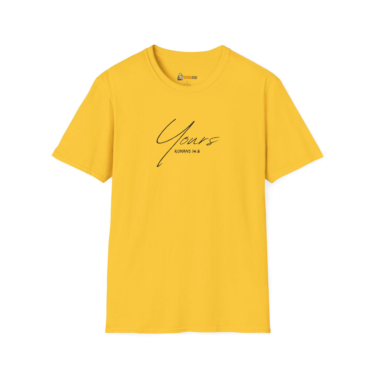 Yours- Unisex Softstyle T-Shirt