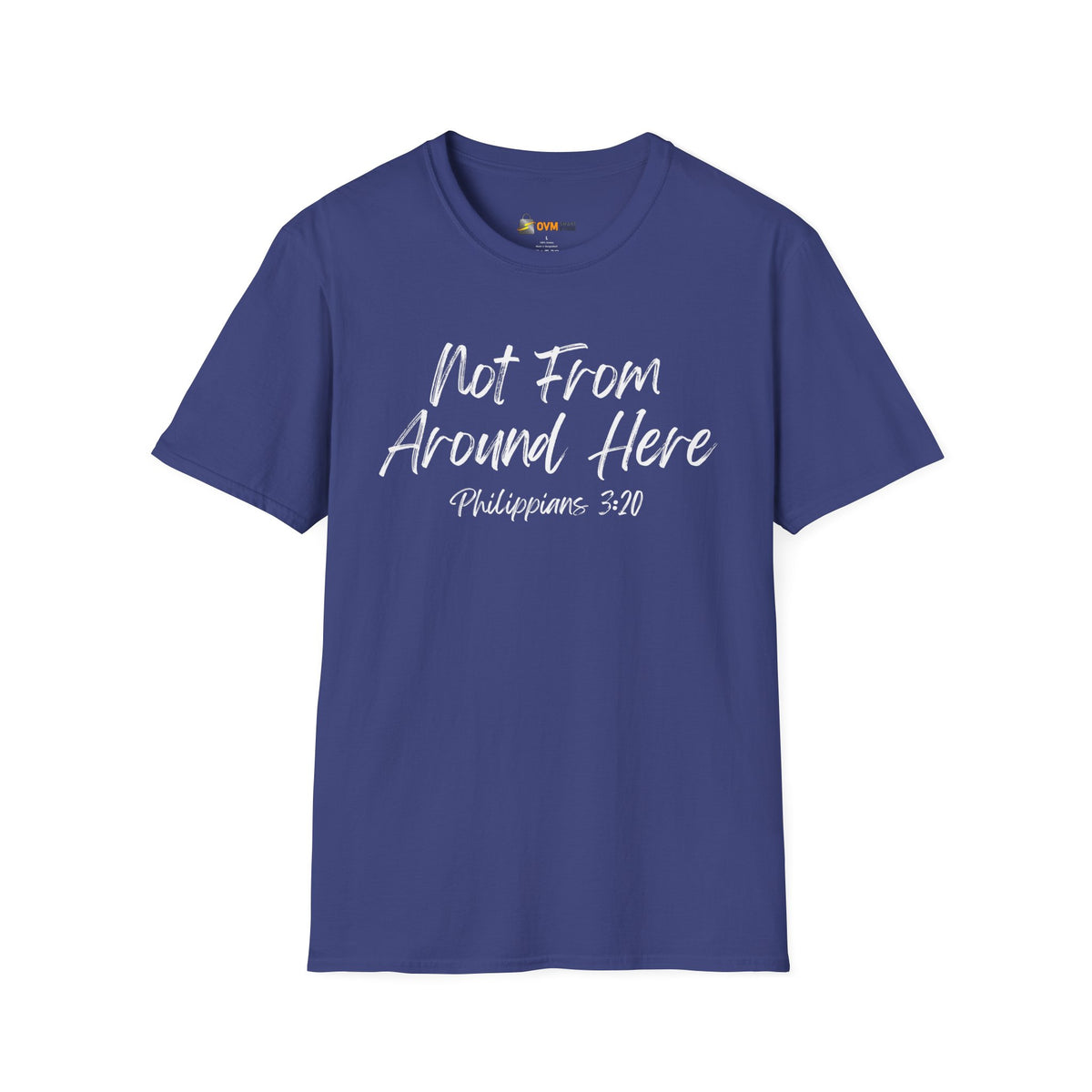 Not From Around Here- Unisex Softstyle T-Shirt