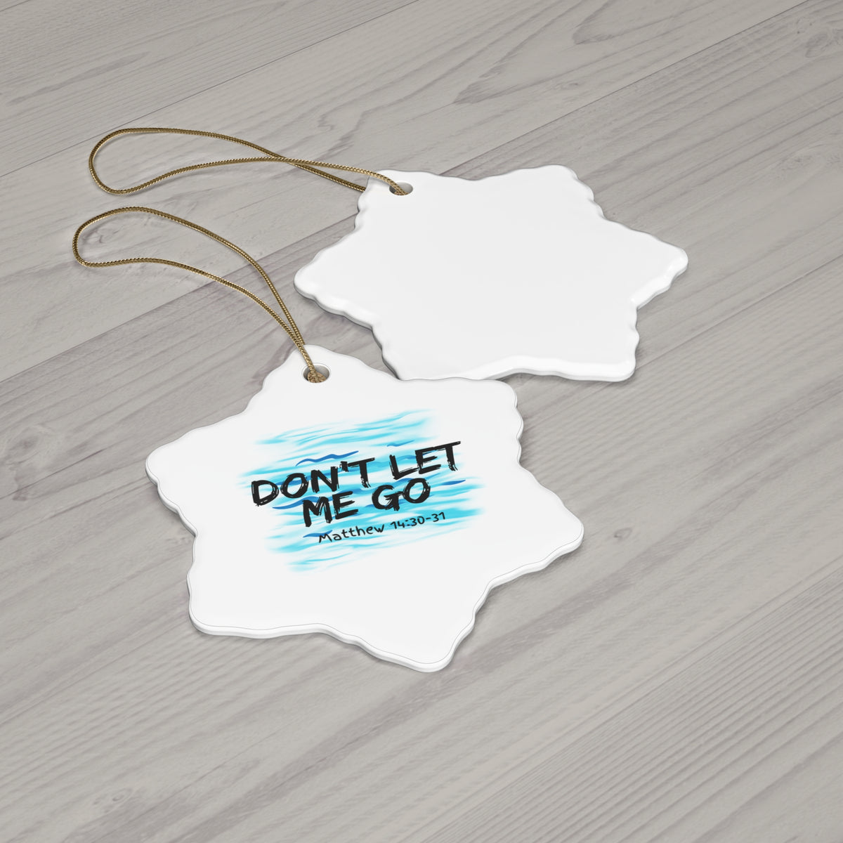 Don't Let Me Go Ceramic Ornament, 4 Shapes