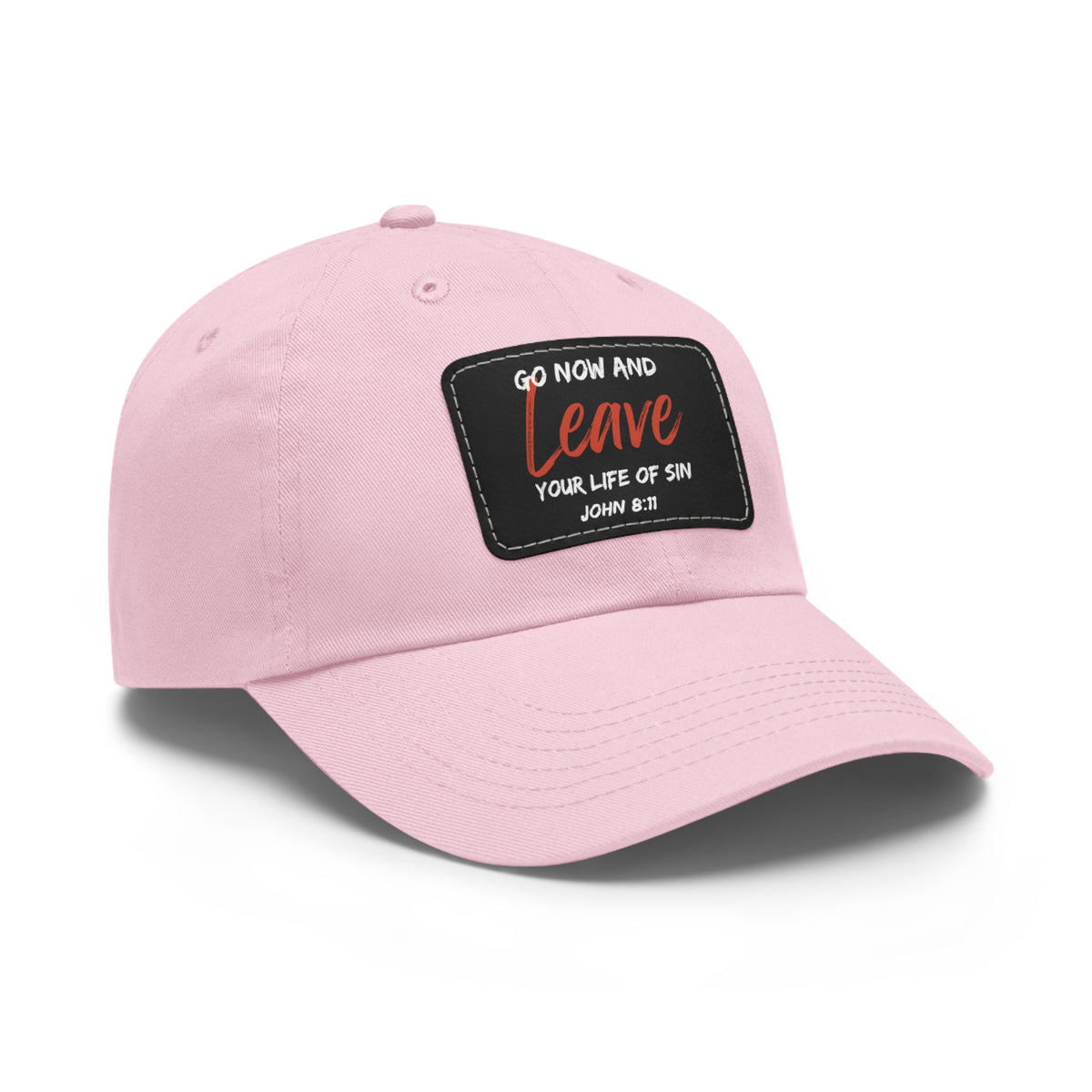 Go Now and Leave Your Life of Sin- Dad Hat with Leather Patch (Rectangle)