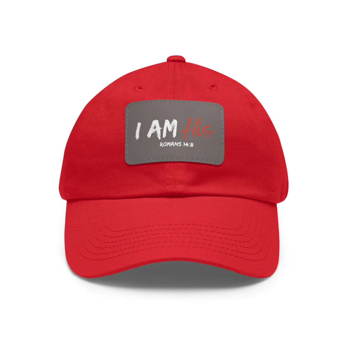I Am His- Dad Hat with Leather Patch (Rectangle)