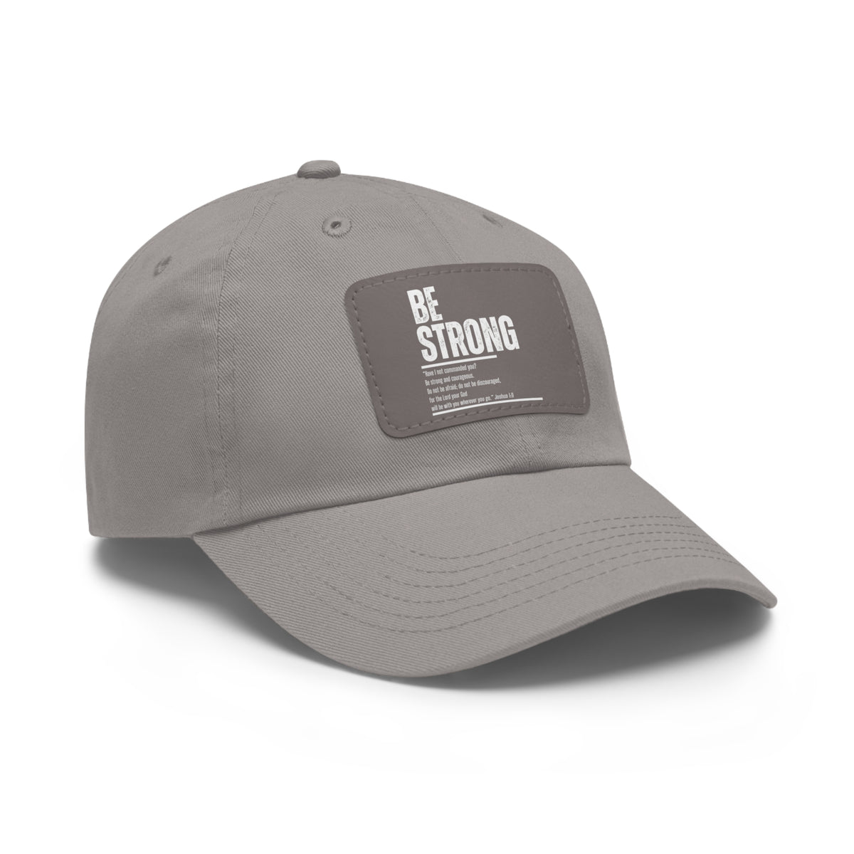 Be Strong- Dad Hat with Leather Patch (Rectangle)