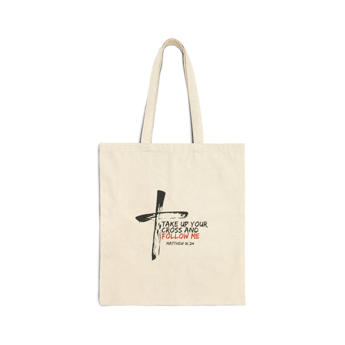 Take Up Your Cross and Follow Me- Cotton Canvas Tote Bag