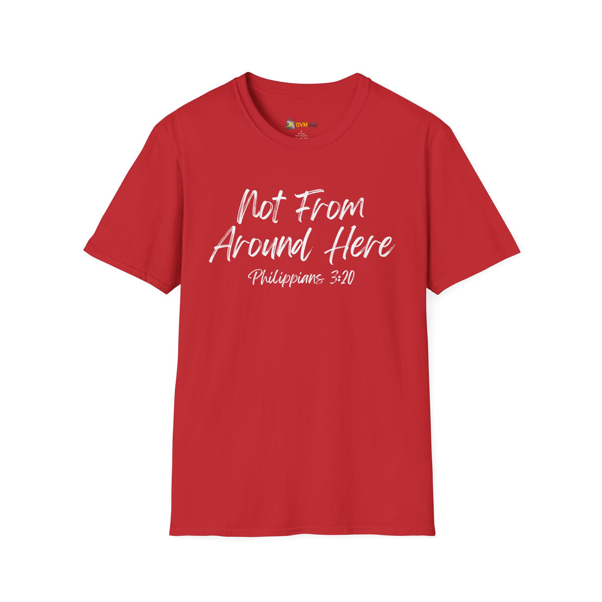 Not From Around Here- Unisex Softstyle T-Shirt