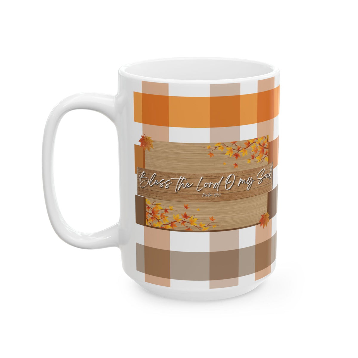 Bless The Lord O My Soul | Ceramic Mug, (11oz, 15oz)