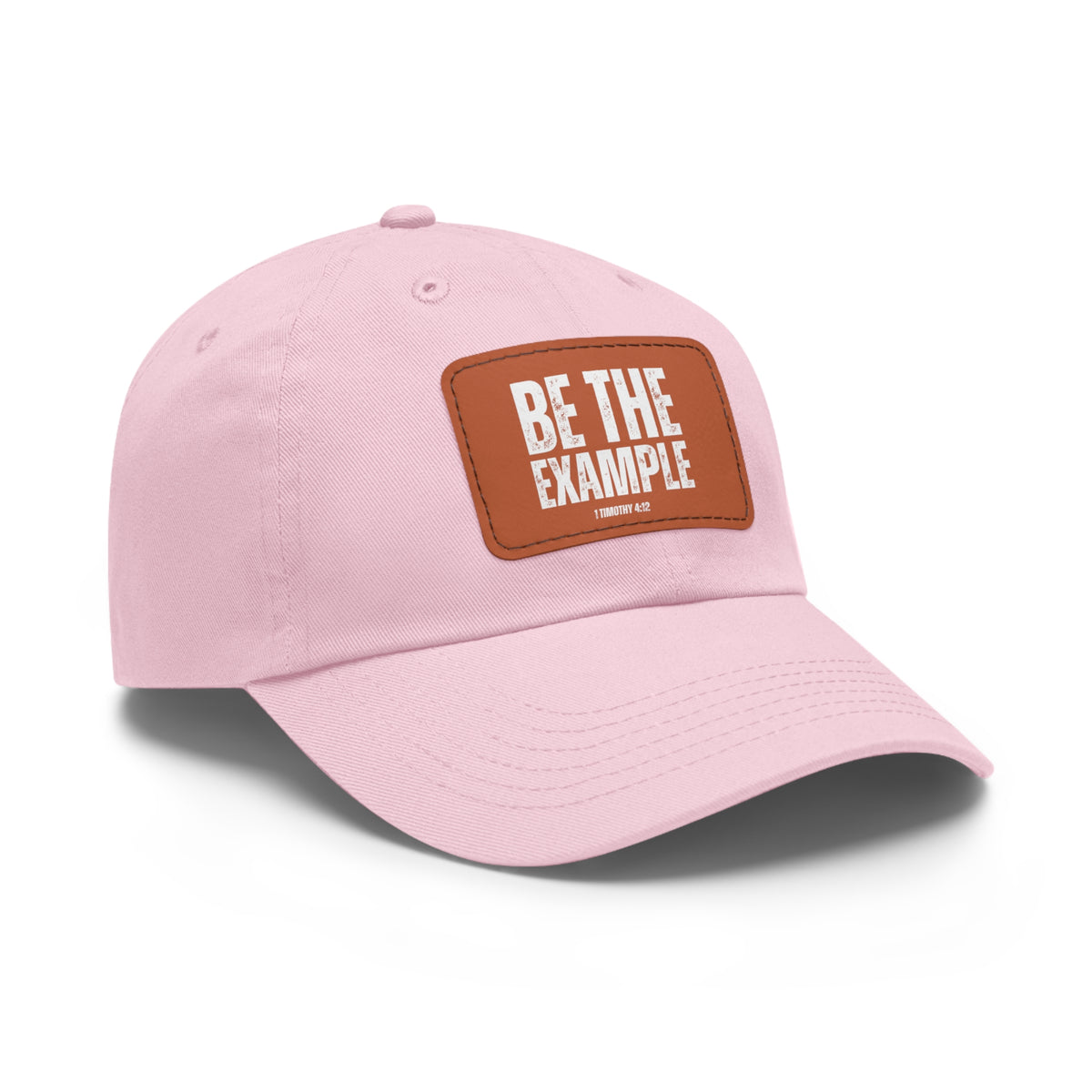 Be The Example- Dad Hat with Leather Patch (Rectangle)