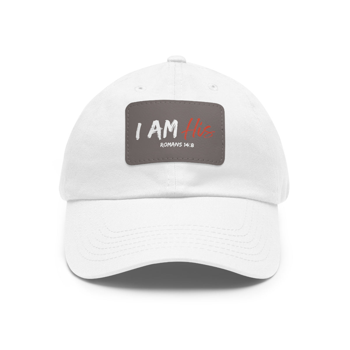 I Am His- Dad Hat with Leather Patch (Rectangle)
