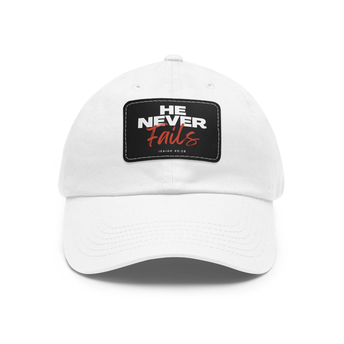 He Never Fails- Dad Hat with Leather Patch (Rectangle)