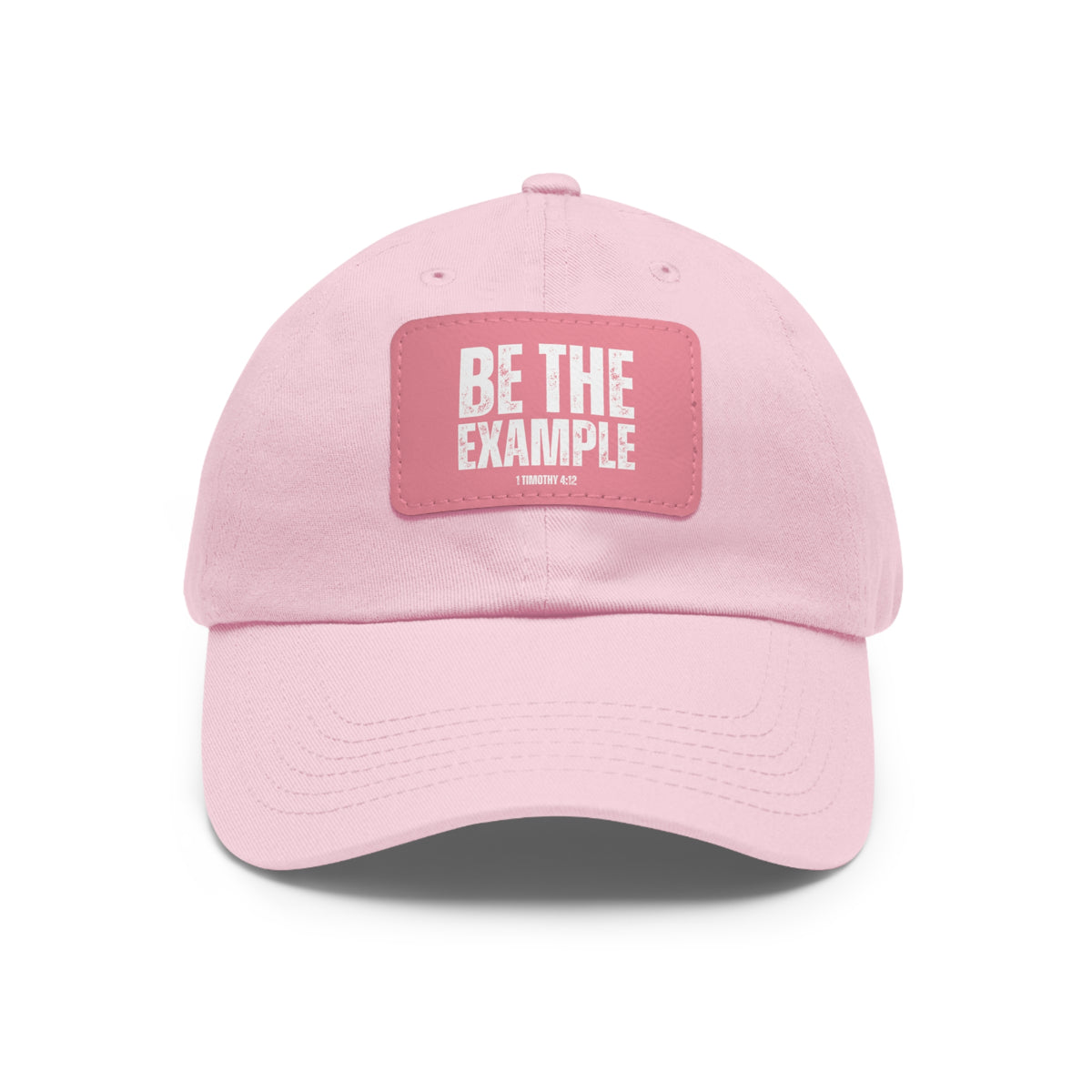 Be The Example- Dad Hat with Leather Patch (Rectangle)