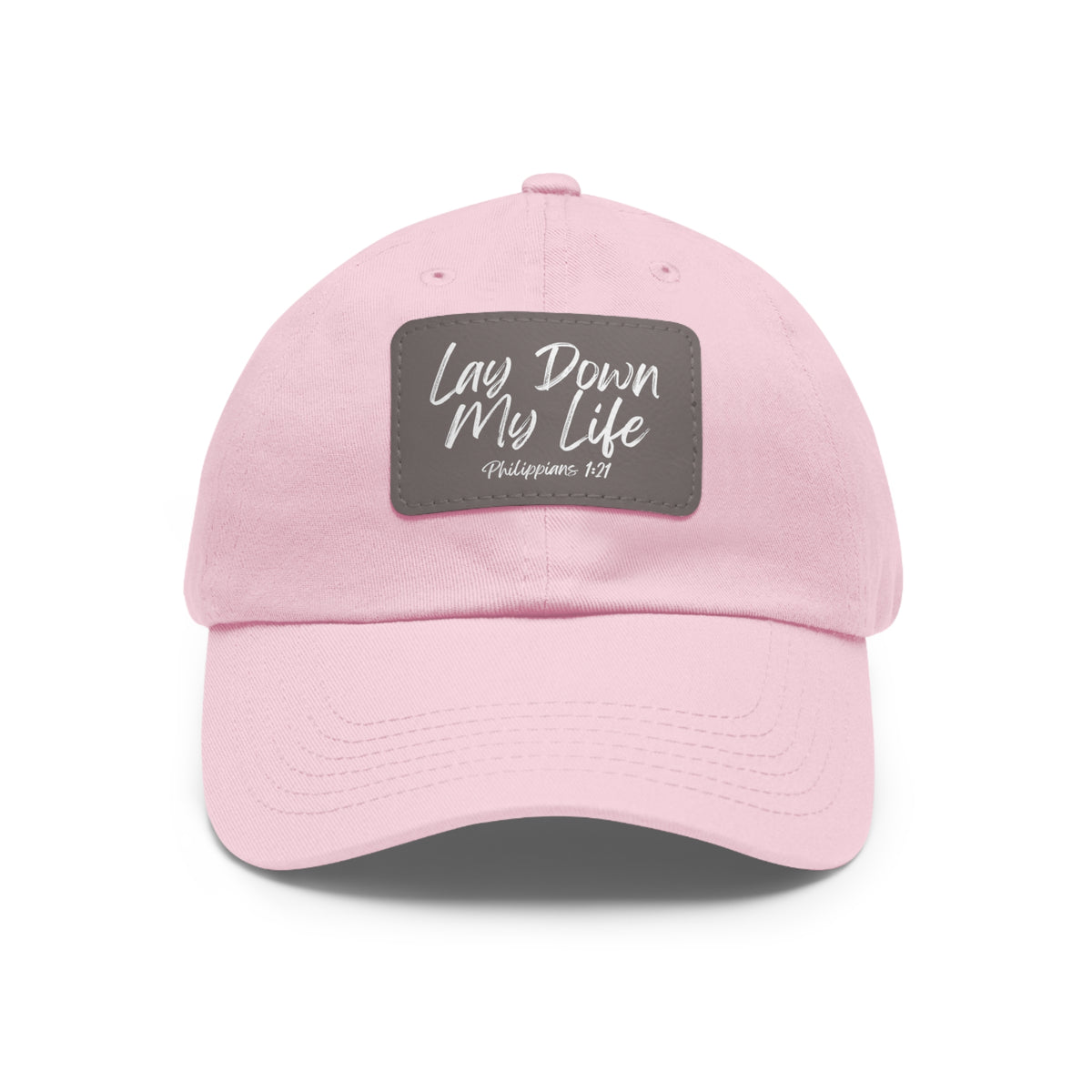 Lay Down My Life- Dad Hat with Leather Patch (Rectangle)