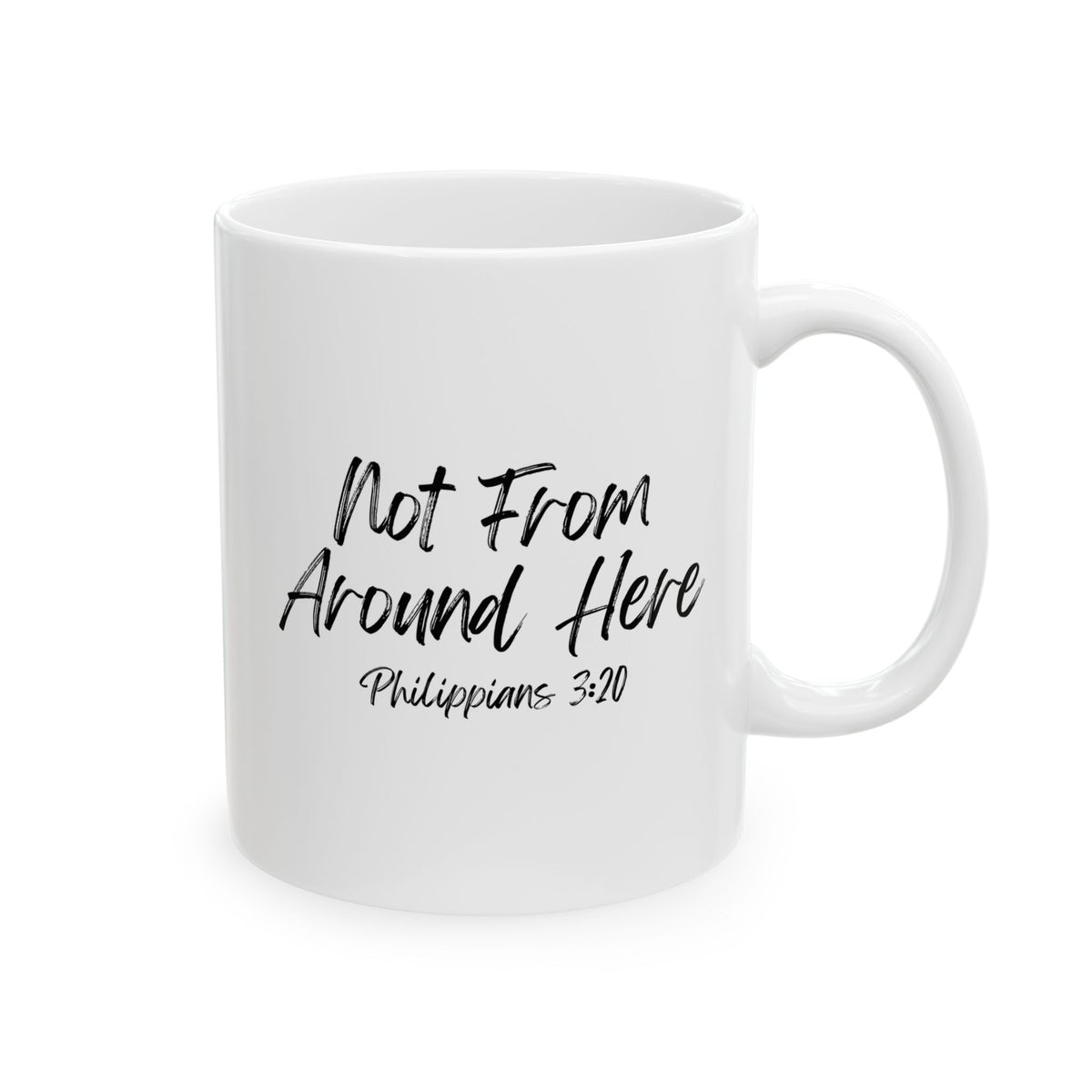 Not From Around Here- Ceramic Mug, (11oz, 15oz)