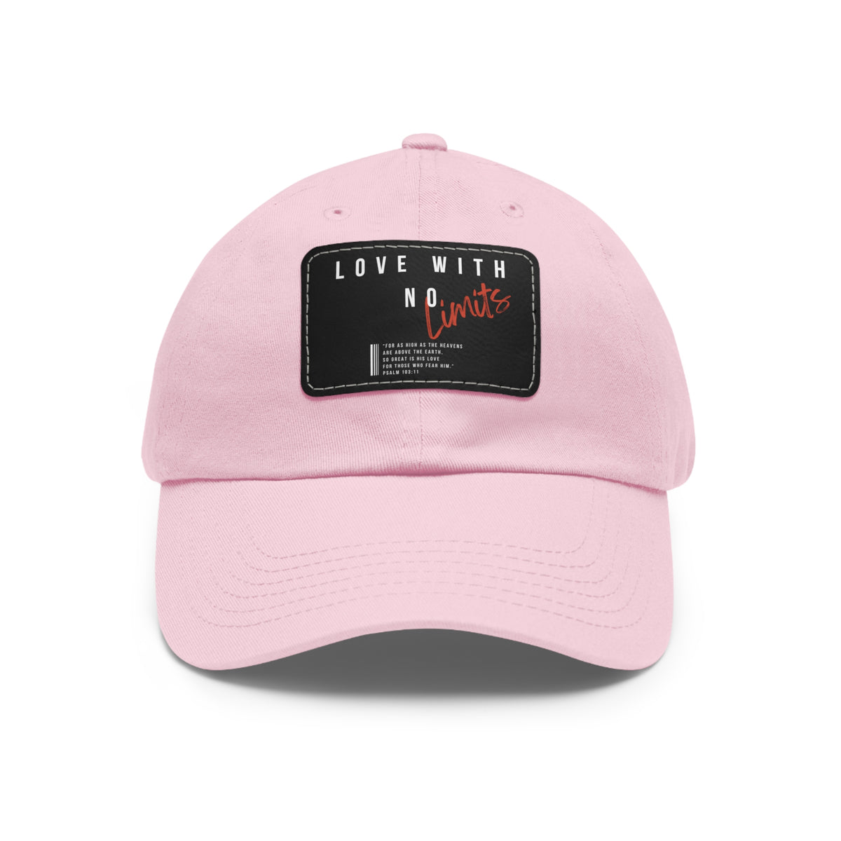 Love With No Limits- Dad Hat with Leather Patch (Rectangle)